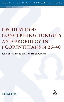 bokomslag Regulations Concerning Tongues and Prophecy in 1 Corinthians 14.26-40