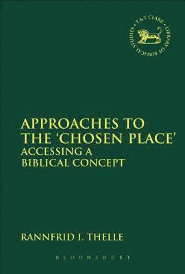 Approaches to the 'Chosen Place' 1