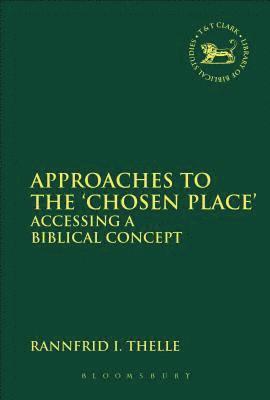Rannfrid I. Thelle, Assistant Professor Rannfrid I. Thelle, Laura Quick - Approaches to the 'Chosen Place', Häftad