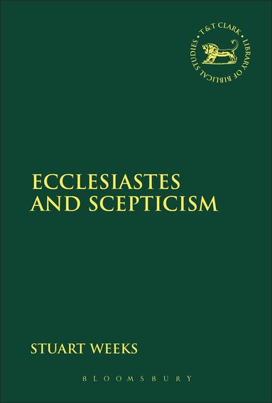 Stuart Weeks, Laura Quick - Ecclesiastes and Scepticism, Häftad