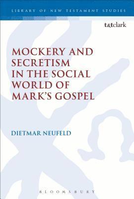 Mockery and Secretism in the Social World of Mark's Gospel 1
