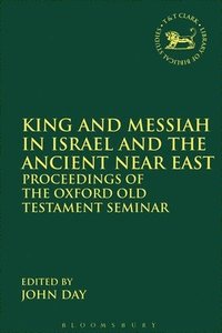 bokomslag King and Messiah in Israel and the Ancient Near East