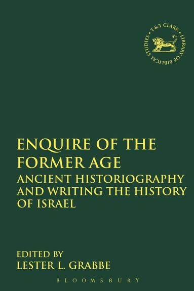 Lester L. Grabbe - Enquire of the Former Age, Häftad