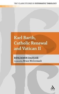 bokomslag Karl Barth, Catholic Renewal and Vatican II