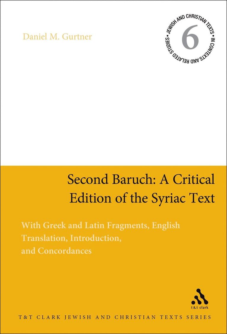 Daniel M. Gurtner, USA) Gurtner, Professor Daniel M. (Gateway Seminary, James H. Charlesworth - Second Baruch: A Critical Edition of the Syriac Text, Inbunden