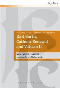 bokomslag Karl Barth, Catholic Renewal and Vatican II