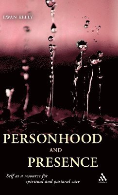 Ewan Kelly - Personhood and Presence, Inbunden