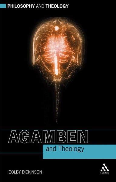 Colby Dickinson - Agamben and Theology, Häftad