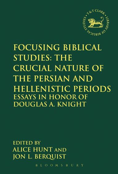 bokomslag Focusing Biblical Studies: The Crucial Nature of the Persian and Hellenistic Periods