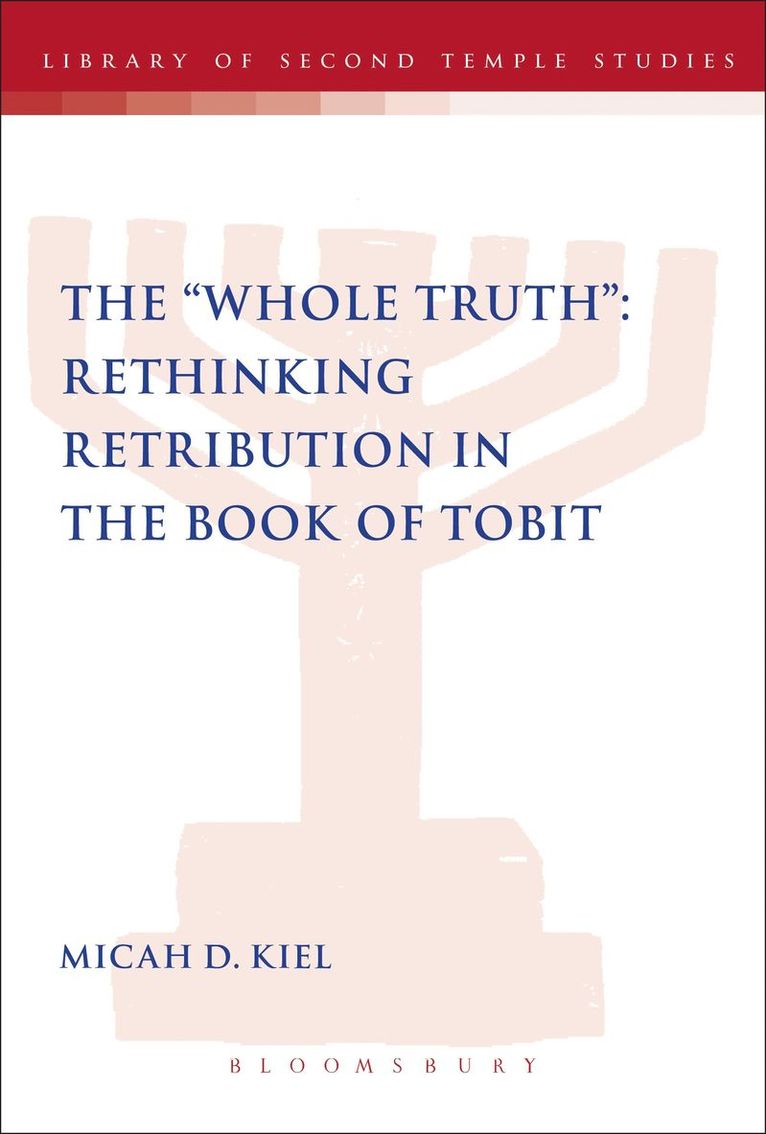 "Whole Truth": Rethinking Retribution in the Book of Tobit