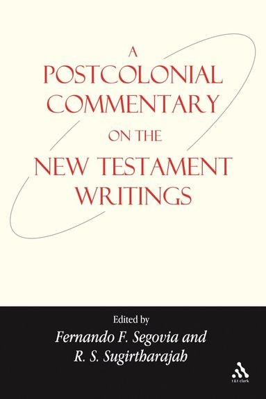 Fernando F. Segovia, R. S. Sugirtharajah - Postcolonial Commentary on the New Testament Writings, Häftad
