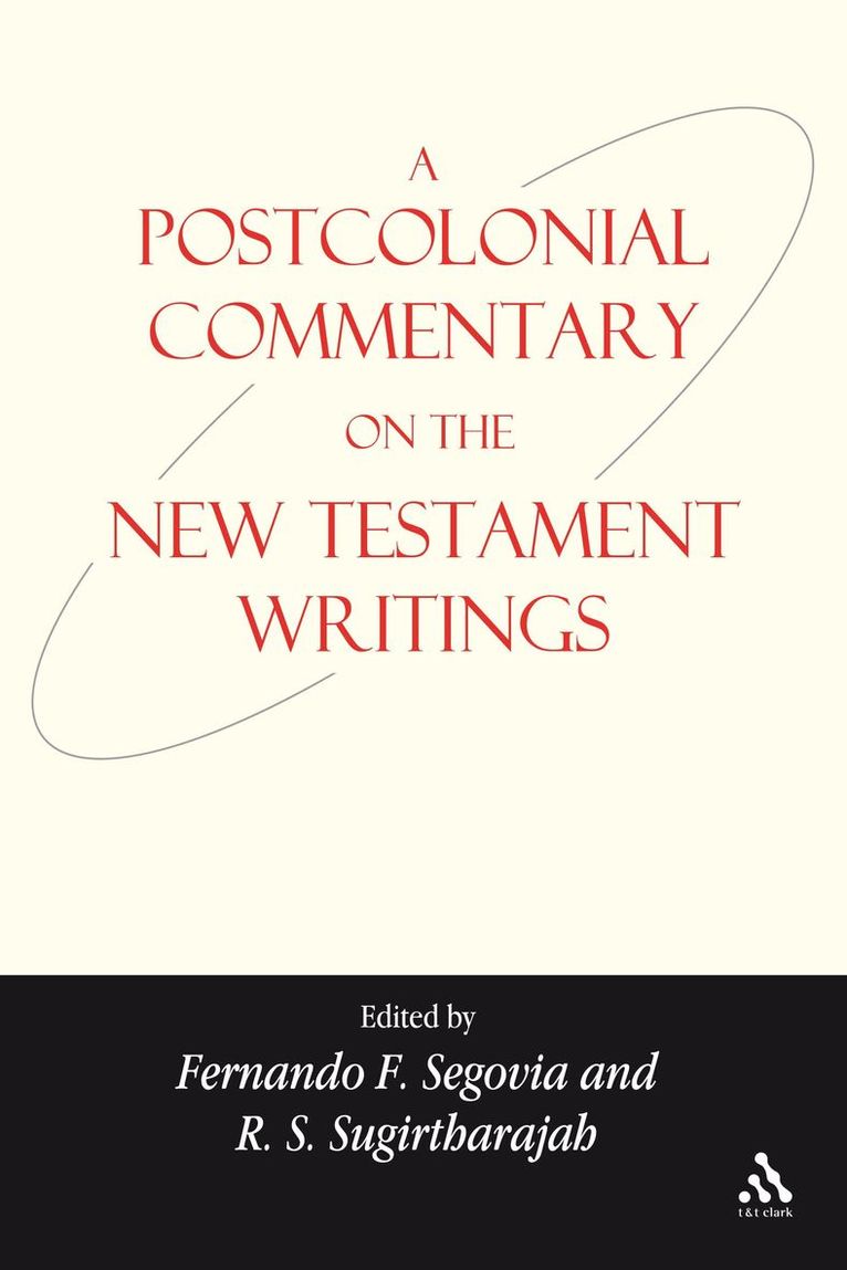 Fernando F. Segovia, R. S. Sugirtharajah - Postcolonial Commentary on the New Testament Writings, Häftad