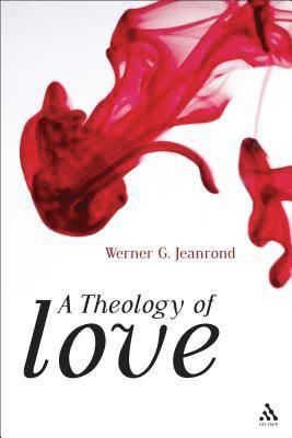 Werner G. Jeanrond - Theology of Love, Häftad