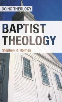 bokomslag Baptist Theology