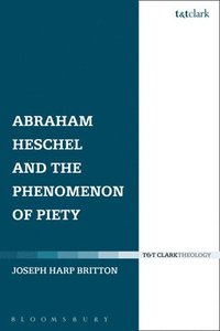 bokomslag Abraham Heschel and the Phenomenon of Piety