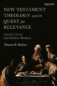 bokomslag New Testament Theology and its Quest for Relevance