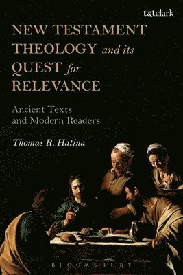 Thomas R. Hatina, Canada) Hatina, Dr. Thomas R. (Trinity Western University - New Testament Theology and its Quest for Relevance, Häftad