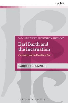 Darren Sumner, Ian a. McFarland - Karl Barth and the Incarnation, Inbunden