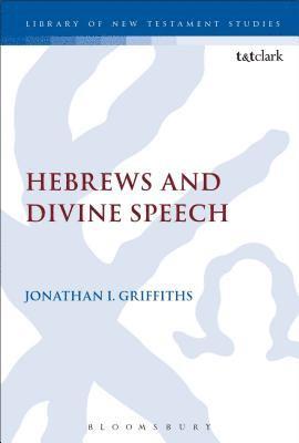 Jonathan I. Griffiths, Chris Keith - Hebrews and Divine Speech, Inbunden