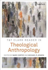 bokomslag T&T Clark Reader in Theological Anthropology