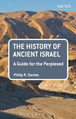 The History of Ancient Israel: A Guide for the Perplexed 1