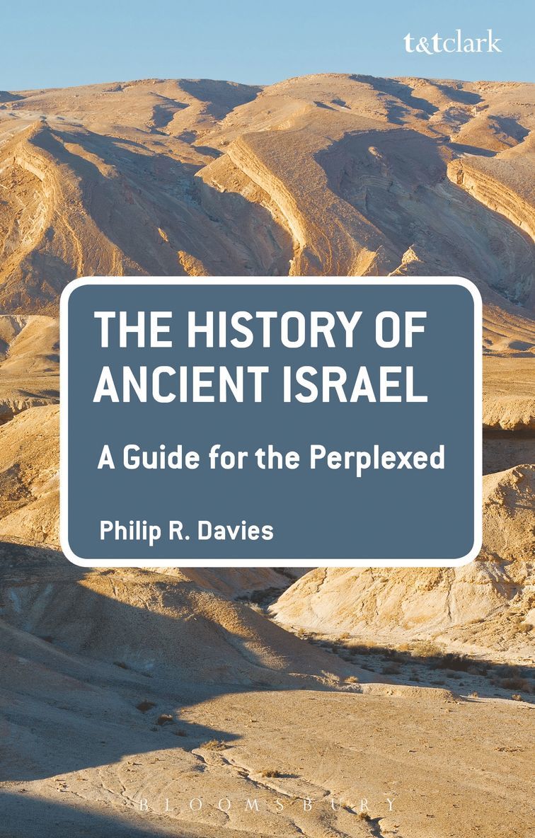 The History of Ancient Israel: A Guide for the Perplexed 1