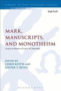 bokomslag Mark, Manuscripts, and Monotheism