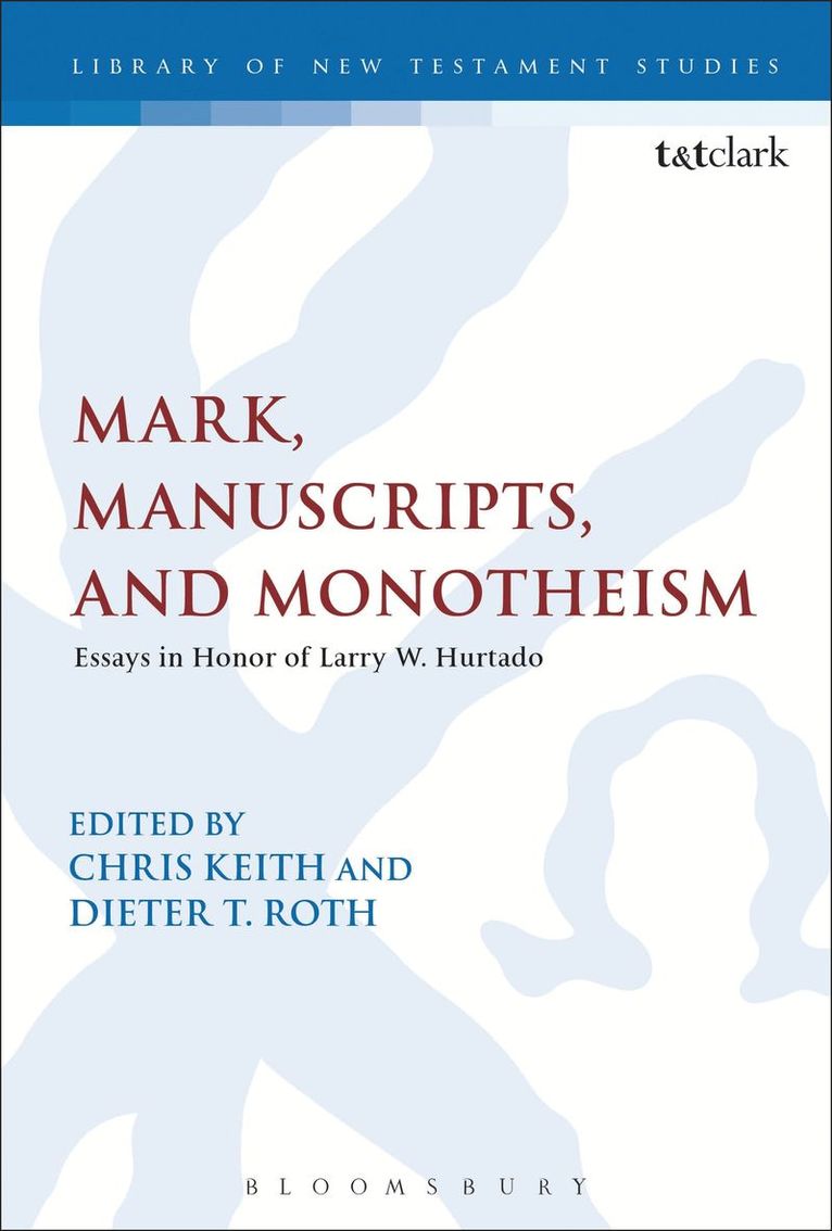 Mark, Manuscripts, and Monotheism 1