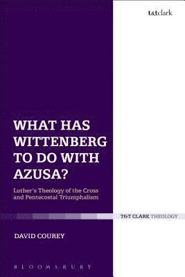 What Has Wittenberg to Do with Azusa? 1