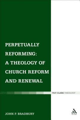 bokomslag Perpetually Reforming: A Theology of Church Reform and Renewal