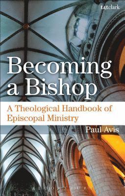 Paul Avis - Becoming a Bishop, Häftad