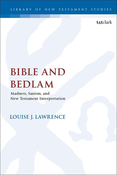 Louise J. Lawrence, Chris Keith - Bible and Bedlam, Inbunden