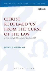 bokomslag Christ Redeemed 'Us' from the Curse of the Law