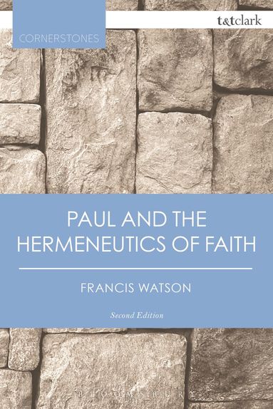Francis Watson - Paul and the Hermeneutics of Faith, Häftad
