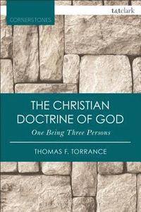 bokomslag The Christian Doctrine of God, One Being Three Persons