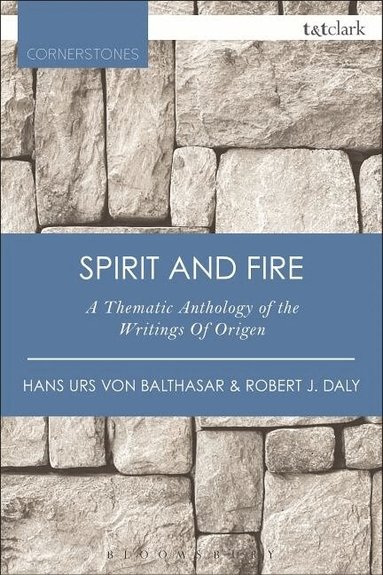 Hans Urs von Balthasar, Robert J. Daly - Spirit and Fire, Häftad