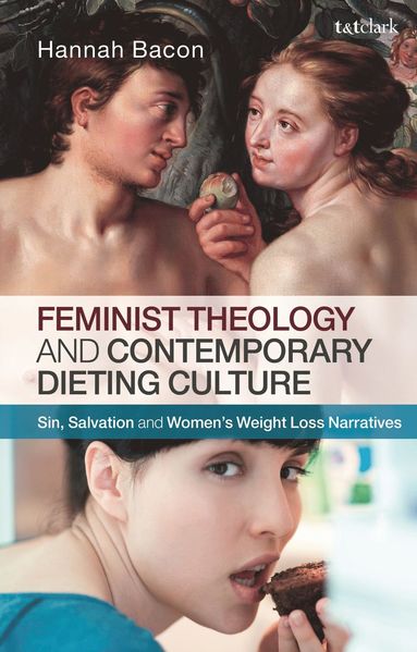 bokomslag Feminist Theology and Contemporary Dieting Culture