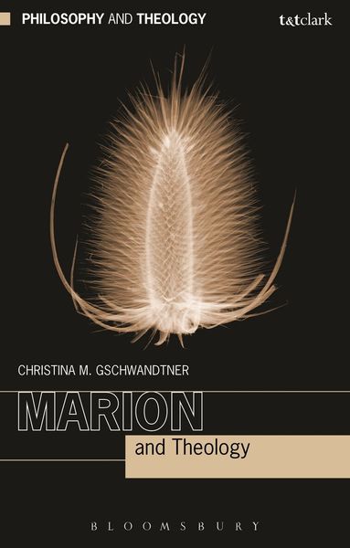 Christina M. Gschwandtner - Marion and Theology, Inbunden