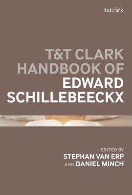 bokomslag T&T Clark Handbook of Edward Schillebeeckx