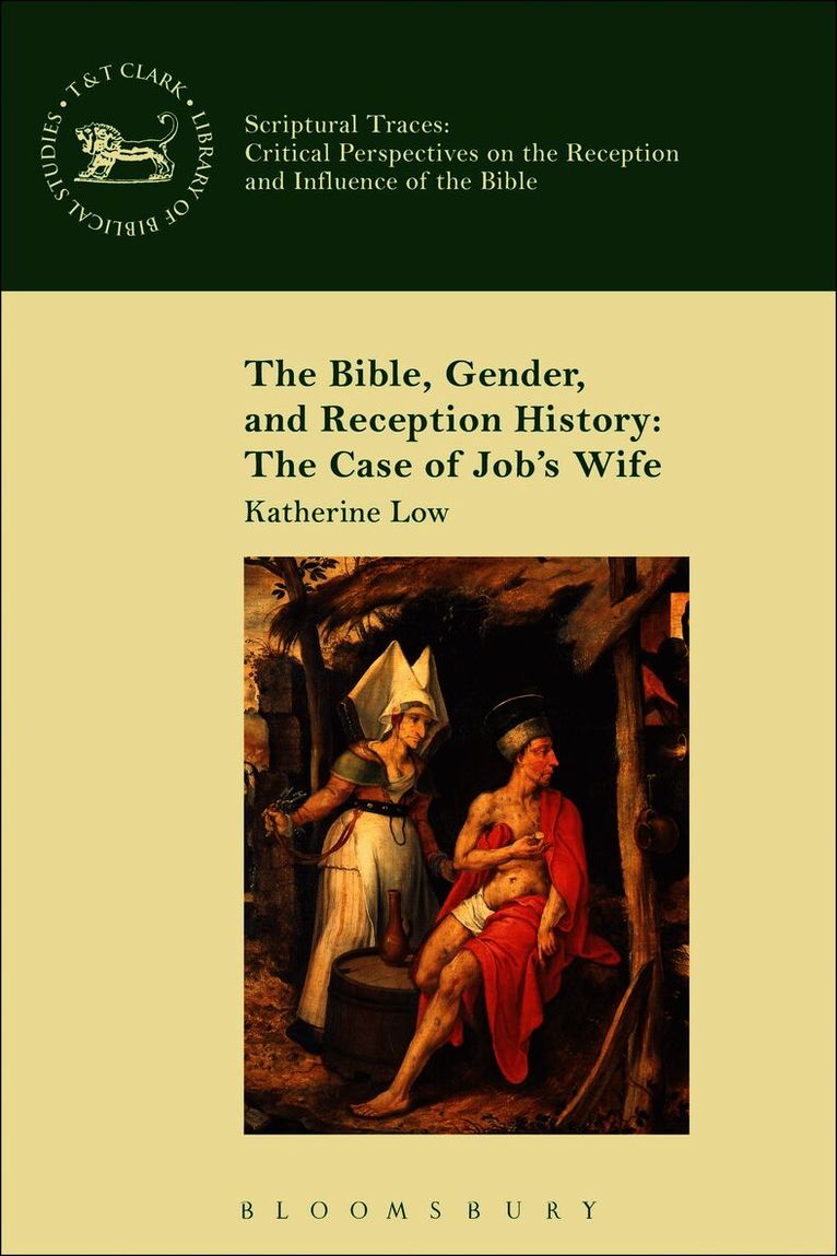 Katherine Low, USA) Low, Katherine (Mary Baldwin College, Virginia, Laura Quick - Bible, Gender, and Reception History: The Case of Job's Wife, Häftad