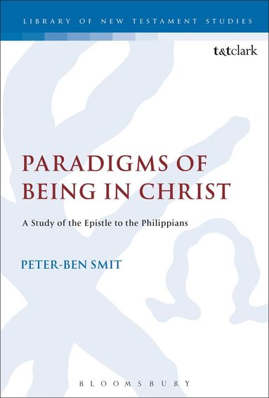 Peter-Ben Smit, Michael Labahn - Paradigms of Being in Christ, Häftad