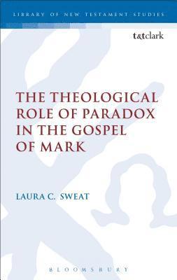 bokomslag Theological Role of Paradox in the Gospel of Mark