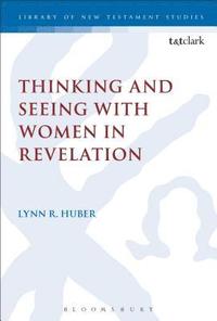 bokomslag Thinking and Seeing with Women in Revelation
