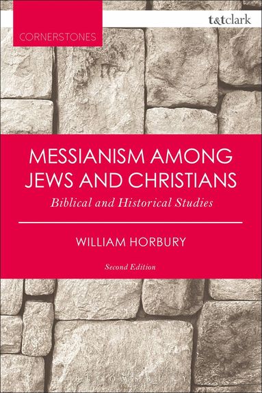 William Horbury - Messianism Among Jews and Christians, Häftad