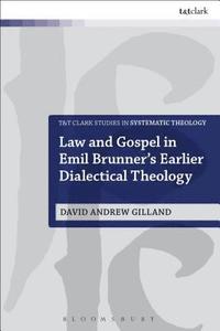 bokomslag Law and Gospel in Emil Brunner's Earlier Dialectical Theology