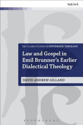 bokomslag Law and Gospel in Emil Brunner's Earlier Dialectical Theology