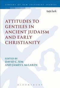 bokomslag Attitudes to Gentiles in Ancient Judaism and Early Christianity