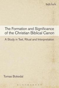 bokomslag The Formation and Significance of the Christian Biblical Canon