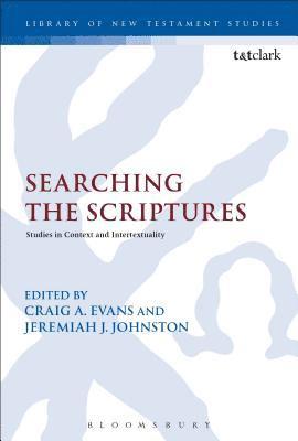 Craig a. Evans, Dummy Author, Craig A Evans, Craig A. Evans, Jeremiah J. Johnston, Craig A Evans - Searching the Scriptures, Inbunden