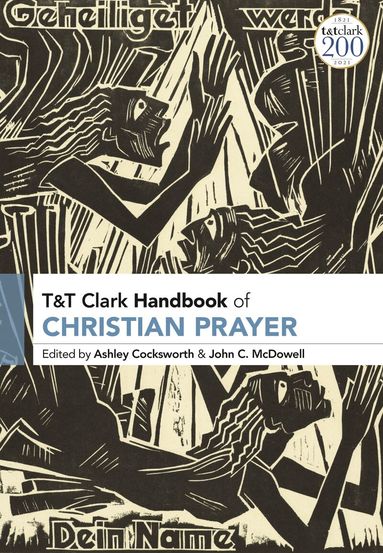 Ashley Cocksworth, John C. McDowell - T&T Clark Handbook of Christian Prayer, Inbunden